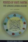Mystics of Vastu Sastra with Astrological Remedial Measures